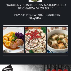 „Szkolny konkurs na najlepszego kucharza ZS nr 1”- temat przewodni kuchnia śląska